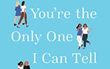 Book Cover of You're the Only One I Can Tell by Deborah Tannen