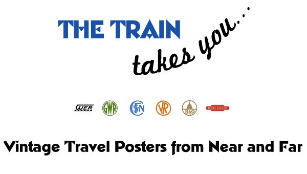 The Train Takes You...exhibition sign