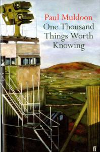 Cover of book with title "One thousand things worth knowing" by Paul Muldoon, image of a surveillance outpost on the cover