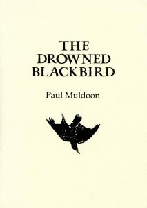 Book cover with title "The Drowned Blackbird" by Paul Muldoon