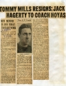 a newspaper clipping of an article with the headline “Tommy Mills Resigns; Jack Hagerty to Coach Hoyas." the article includes a portrait of Jack Hagerty and three columns of text.