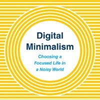 Cover of Cal Newton's newest book, Digital Minimalsm, Choosing a Focused Life in a Noisy World 